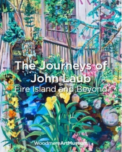 The Journeys of John Laub: Fire Island and Beyond